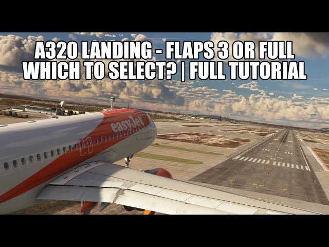 Which Is Better - Flaps 3 or Flaps Full | A320 Landing Performance & Differences