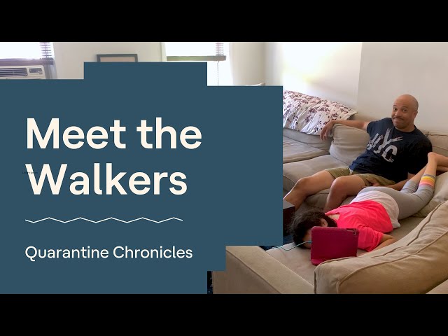 Meet the Walkers (Ep.1) | Quarantine Chronicles