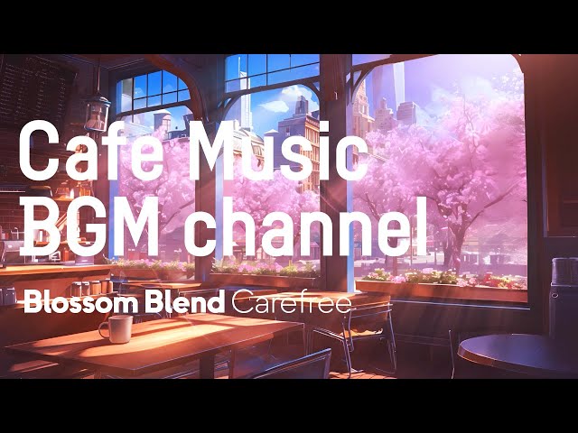 Cafe Music BGM channel - Carefree (Official Music Video)