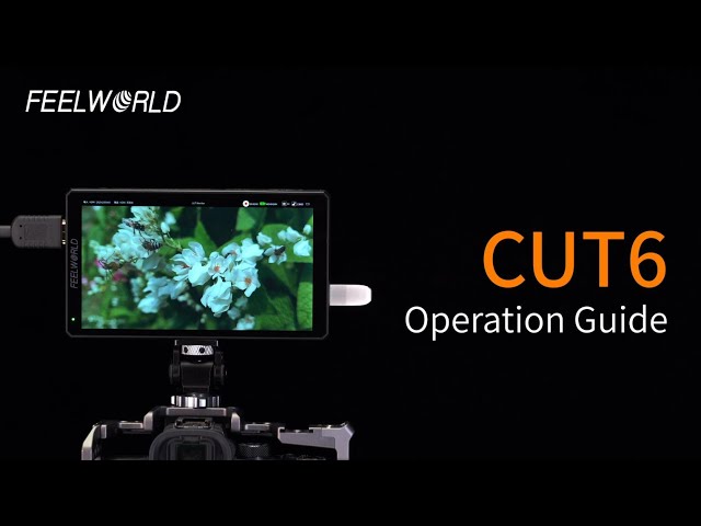 FEELWORLD CUT6 Recorder Monitor Operation Guide： Enhance Your Filmmaking and Videography
