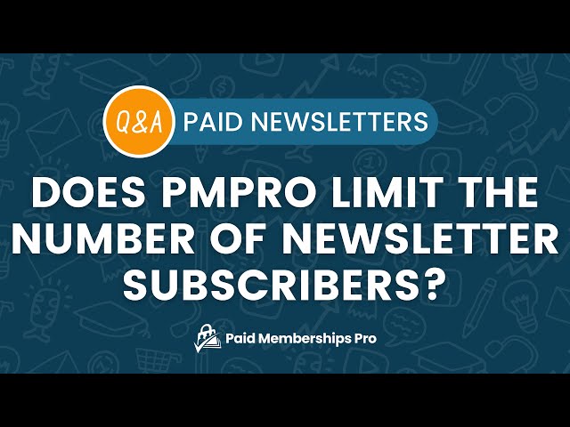 Q&A: Does MailPoet or PMPro limit paid newsletter subscribers or number of emails that can send?