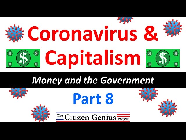 Coronavirus and Capitalism Part 8: Money and the Government