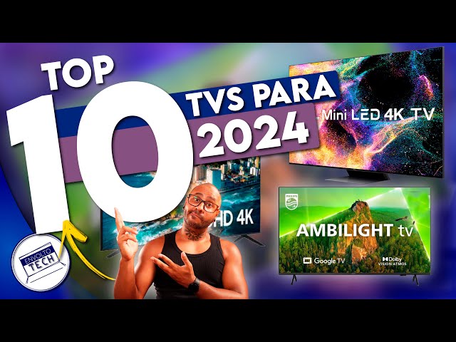 Top 10 MELHORES TVS 4K para 2024! Da basica e BARATA a TOP de linha CHEIA DE RECURSOS