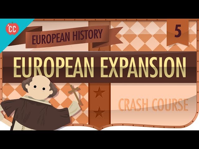 Expansion and Consequences: Crash Course European History #5
