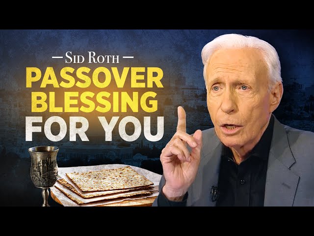 Sid Roth's Passover 2024 Blessing for You