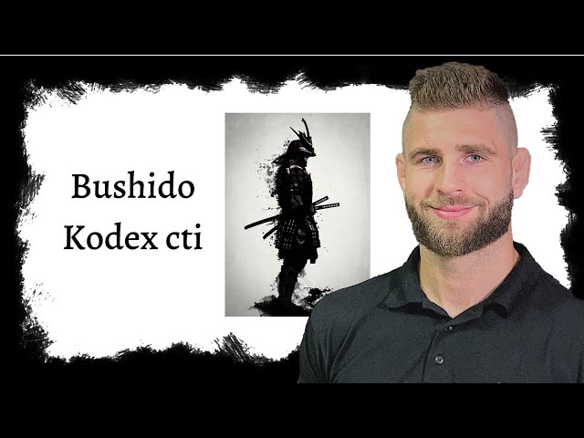 Tohle jsou zásady kodexu bushido pro samuraje | Jiří Procházka