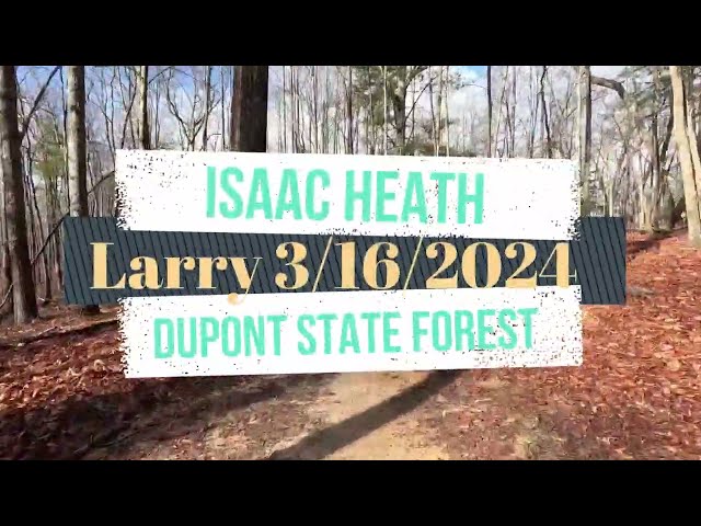Dupont State Forest   Isaac Heath 3-16-2024   Larry Byrnes