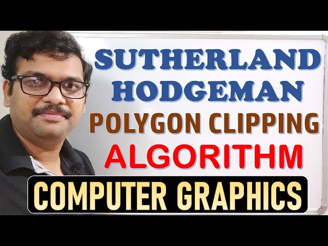 SUTHERLAND HODGEMAN POLYGON CLIPPING ALGORITHM IN COMPUTER GRAPHICS