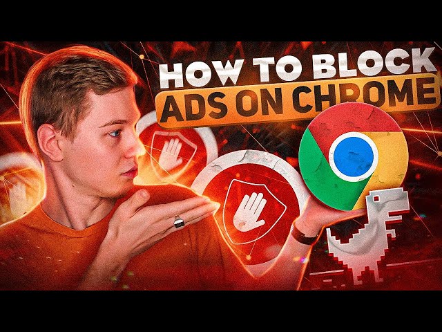 How to Block Ads on Chrome (and Keep your Privacy)