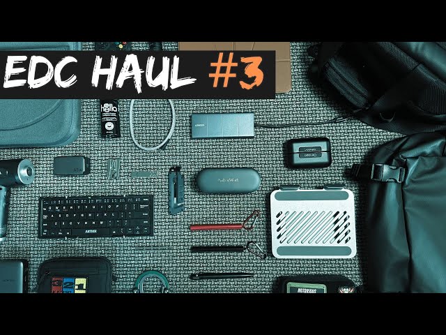 EDC Haul 3: Tech, EDC, Bags & Pouches, Misc