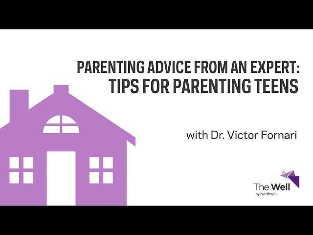 Parenting Advice from an Expert: Tips for Parenting Teens