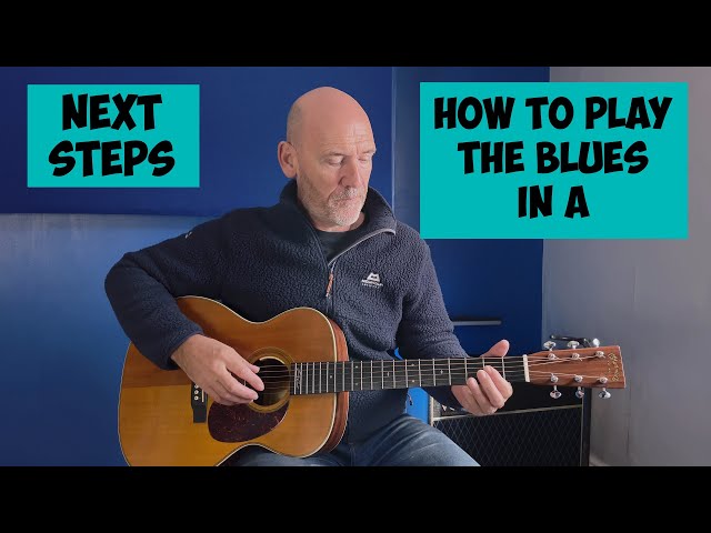How to play blues in the key of A | Next Steps | Acoustic guitar lesson | 2022