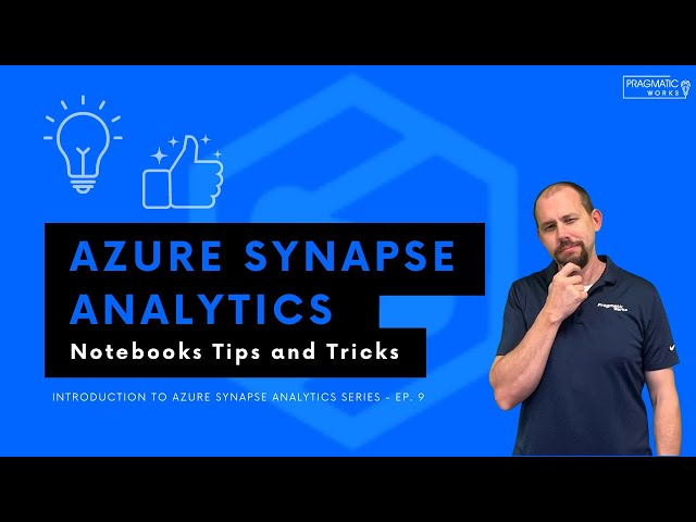 Azure Synapse Analytics: Notebooks Tips and Tricks [Introduction to Synapse Analytics - Ep. 9]