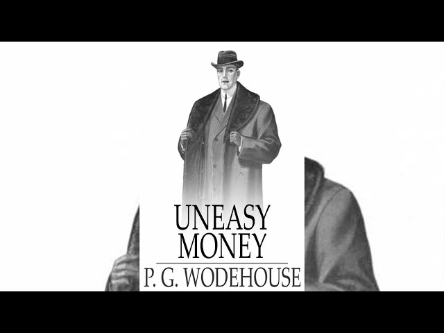 P.  G. Wodehouse  - Audiobook - Uneasy Money  Read by Simon Vance