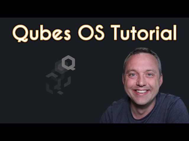 Qubes OS Tutorial | Install, Config, and Introduction