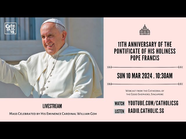 11th Anniversary of the Pontificate of His Holiness Pope Francis – 4th Sunday of Lent 2024