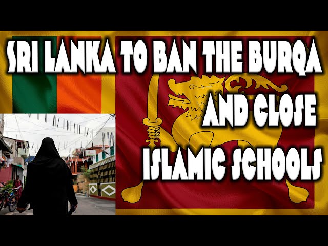 Sri Lanka joining swiss in BANNING the burqa