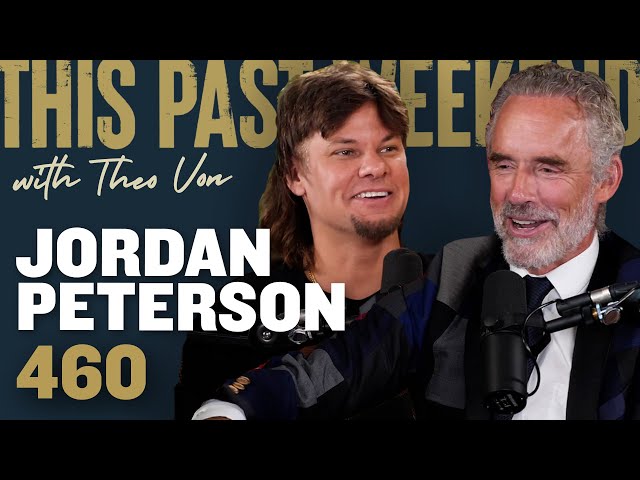 Jordan Peterson | This Past Weekend w/ Theo Von #460