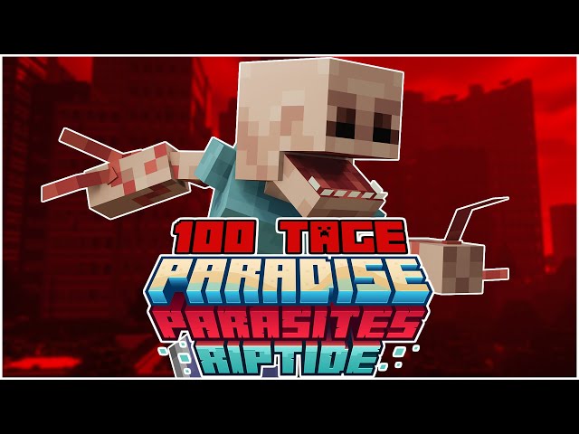 Paradise Parasites Season 4 - 100 Tage Minecraft in einer Parasiten Apokalypse Hardcore