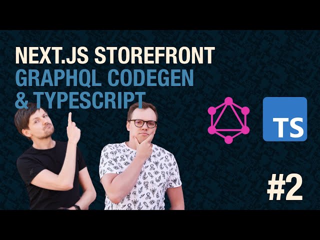 Next.js Storefront: GraphQL Codegen, TypeScript & TypedDocumentString
