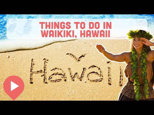 Best Things to Do in Waikiki, Hawaii