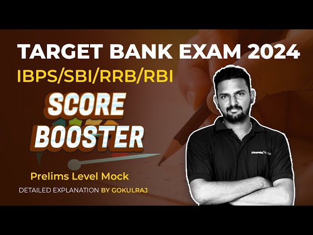 Target Bank Exam 2024 | IBPS/SBI/RRB/RBI | SCORE BOOSTER (Prelims Level Mock) | Gokulraj