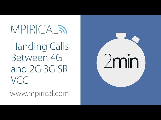 Handing Calls Between 4G and 2G 3G SR VCC - Mpirical