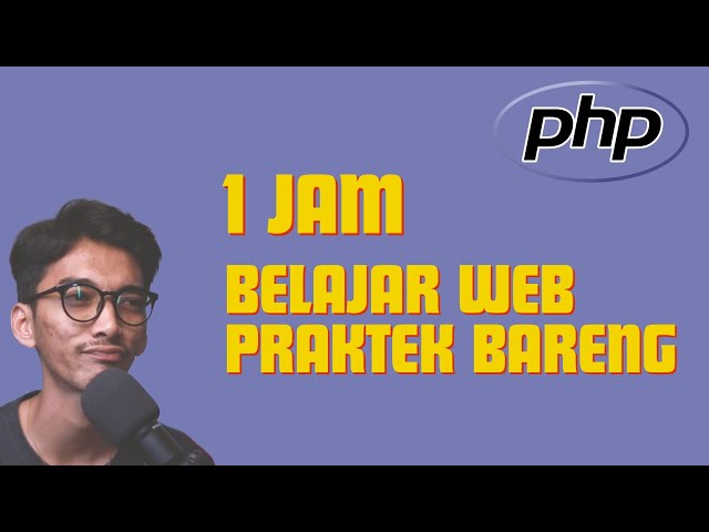 Belajar Web Dengan PHP & Database Untuk Pemula Dari Nol