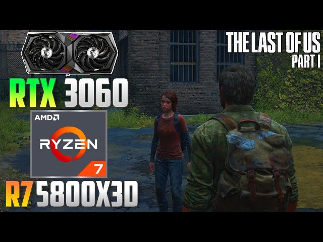 The Last of Us Part 1 : RTX 3060 + R7 5800X3D | 1440p - 1080p | Ultra & Low | DLSS