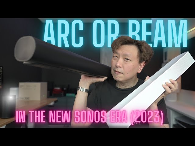 Sonos Beam Gen 2 or Arc in 2023? Will the new Sonos Era change anything?