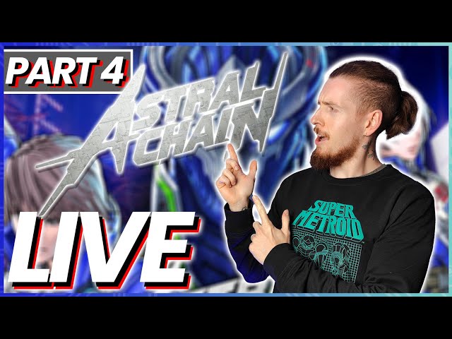 Playing Astral Chain Part 4 // LIVE Nintendo Switch