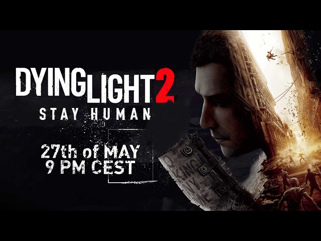 Dying Light 2: Stay Human Reveal Livestream