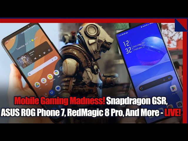 Mobile Gaming Madness! Snapdragon GSR, ASUS ROG Phone 7, RedMagic 8 Pro & More!