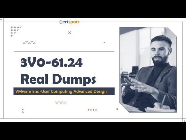 3V0-61.24 Dumps Questions For VMware End-User Computing Advanced Design Exam