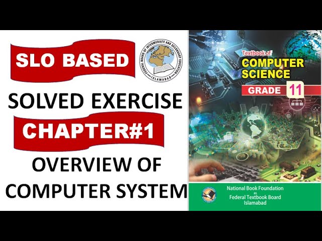 CHAPTER#1  SOLVED EXERCISE SLO BASED OVERVIEW OF COMPUTER SYSTEM|| National Book Foundation