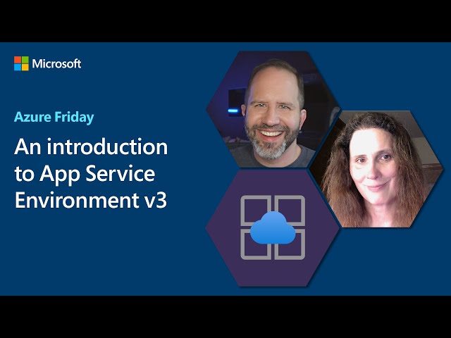 An introduction to App Service Environment v3 | Azure Friday