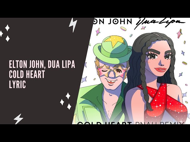 Elton John feat. Dua Lipa - Cold Heart (Lyric Edition)