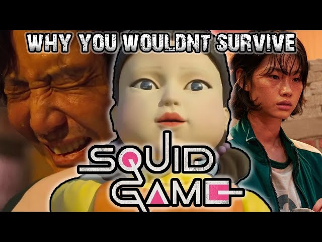 Why You Wouldn't Survive the Squid Games