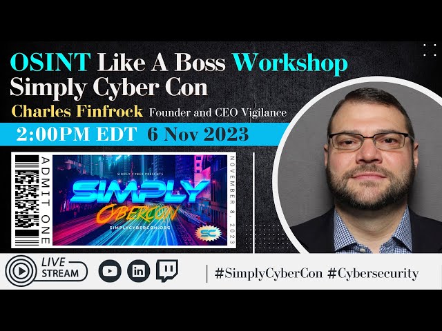 OSINT Workshop LIVE with Charles Finfrock | Simply Cyber Con 23