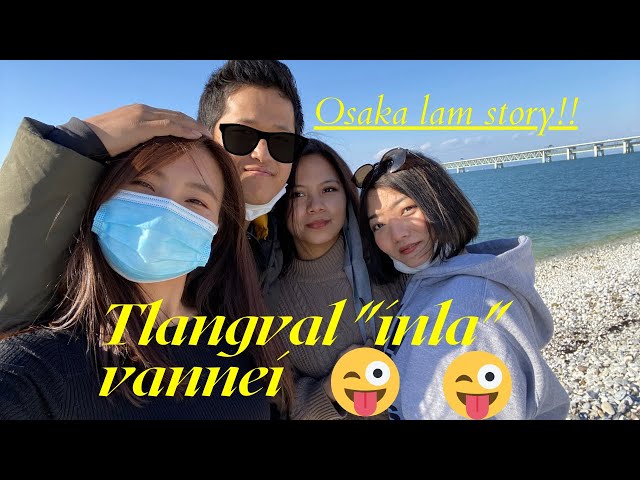 Osaka Japan Lam Mizo Nula te part1 #vlog 38