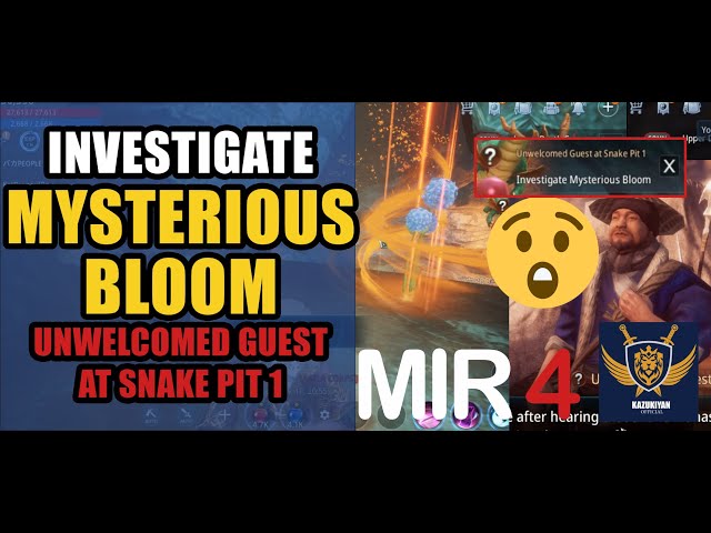Investigate Mysterious Bloom "Unwelcomed Guest at Snake Pit 1" Guide | MIR4 Request Walkthrough