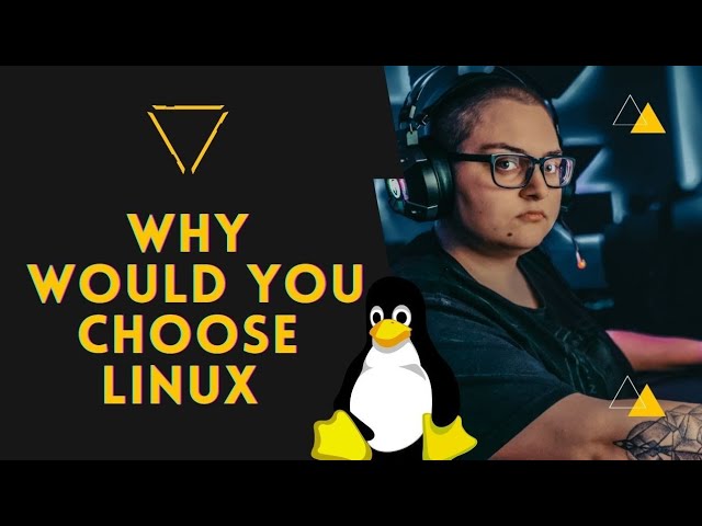 Why linux is better | Why would you choose Linux