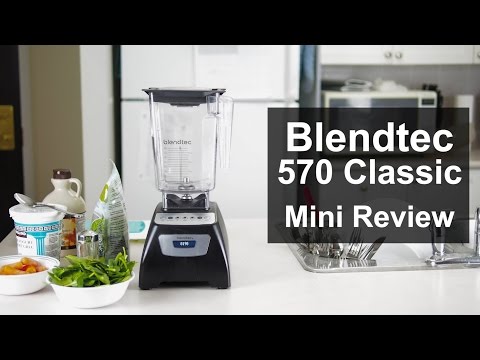 BLENDTEC 570 Classic Mini-Review (Features and Operation)