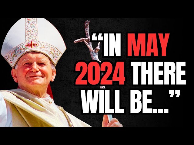Pope John Paul II’s Final Words and End Times Prophecy!