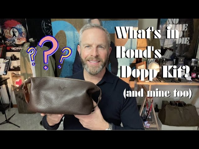 What's In Bond's Dopp Kit...and Mine too?