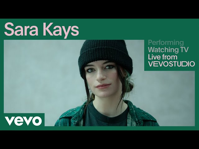 Sara Kays - Watching TV (Live Performance) | Vevo