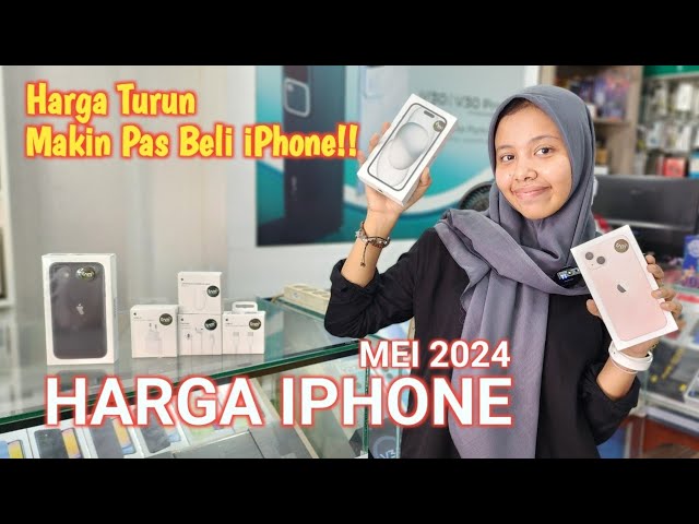 CEK HARGA IPHONE MEI 2024 | Harga Turun, Makin Pas Beli iPhone!!