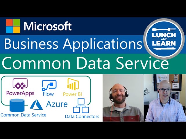 8) What is the Microsoft Common Data Service? / Empowering Microsoft PowerApps & Power Platform