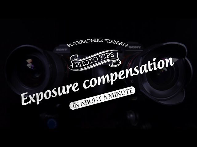 Exposure compensation in about a minute