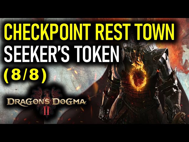 Checkpoint Rest Town & Nearby Areas Seeker's Tokens Locations | Dragon's Dogma 2